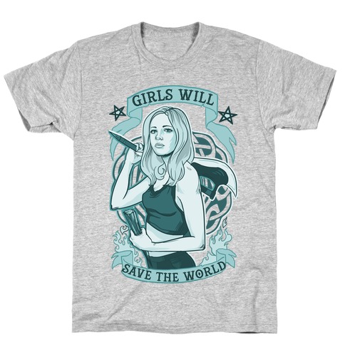 Girls Will Save The World T-Shirt