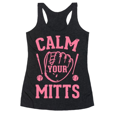 Calm Your Mitts Racerback Tank Top