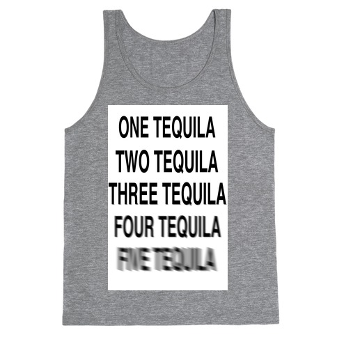 One Tequila...Two Tequila Tank Top