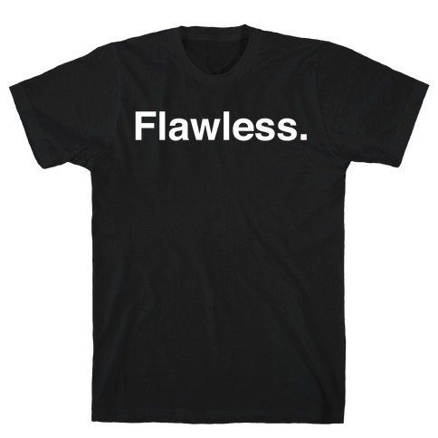 Flawless T-Shirt