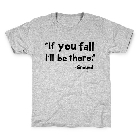 If You Fall Kids T-Shirt