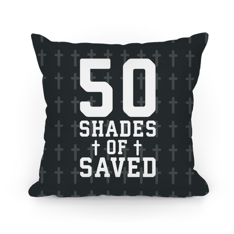 50 Shades of Saved Pillow