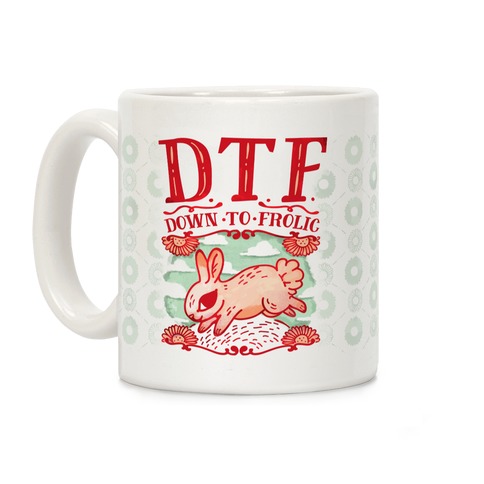 DTF Down to Frolic Coffee Mug