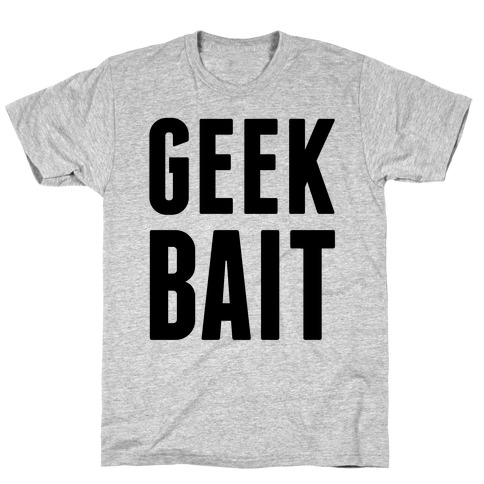 Geek Bait T-Shirt