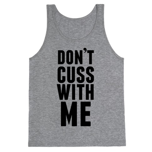 Don't Cuss With Me Tank Top