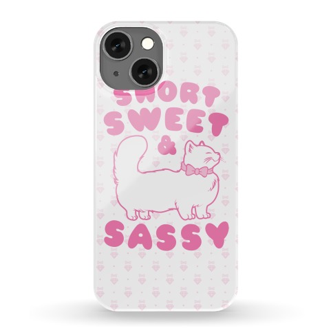 Short Sweet & Sassy Phone Case