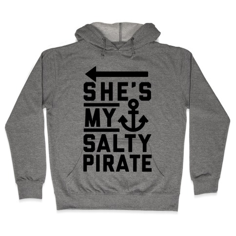 She's My Salty Pirate Hooded Sweatshirt