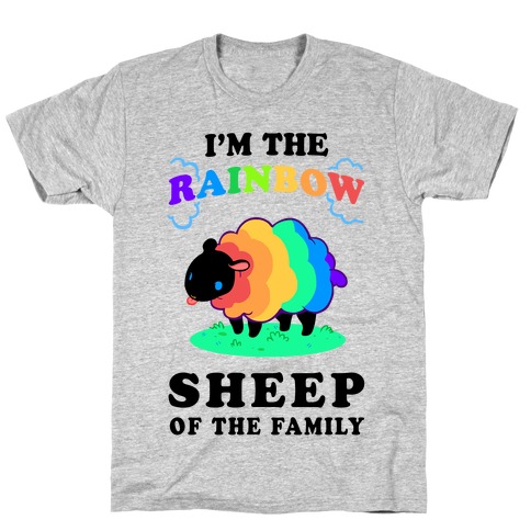 I'm The Rainbow Sheep Of The Family T-Shirt