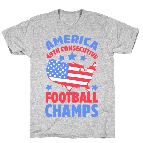America: 49th Consecutive Football Champs T-Shirt