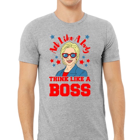 act like a lady think like a boss shirt