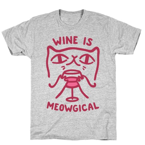 Wine is Meowgical T-Shirt
