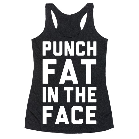 Punch Fat In The Face Racerback Tank Top
