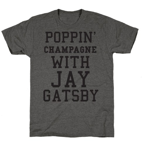 Poppin' Champagne With Jay Gatsby (Sweater) T-Shirt
