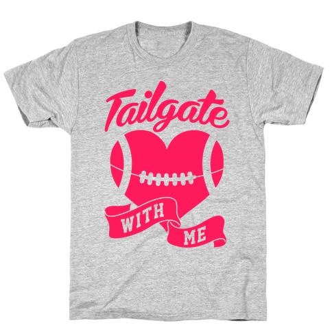 Tailgate With Me T-Shirt