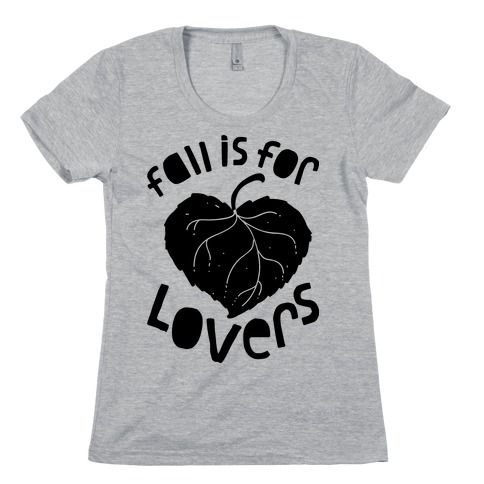 Fall Is For Lovers Womens T-Shirt