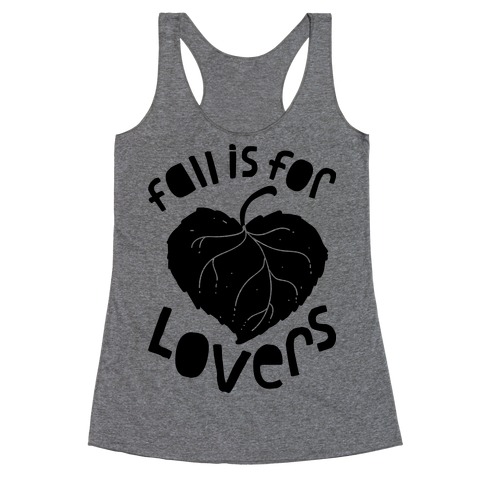 Fall Is For Lovers Racerback Tank Top