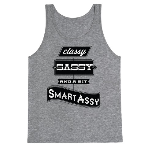 Classy Sassy and a Bit Smart Assy (tank) Tank Top
