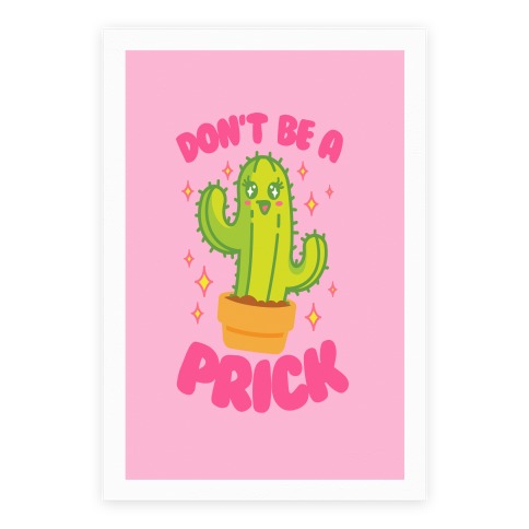 Don't Be A Prick Poster