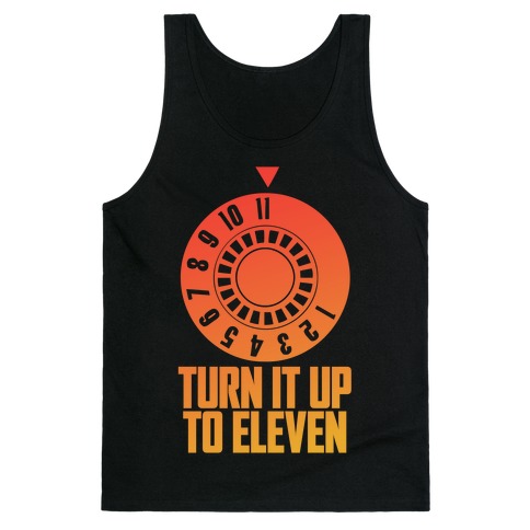 Turn It Up To Eleven Tank Top