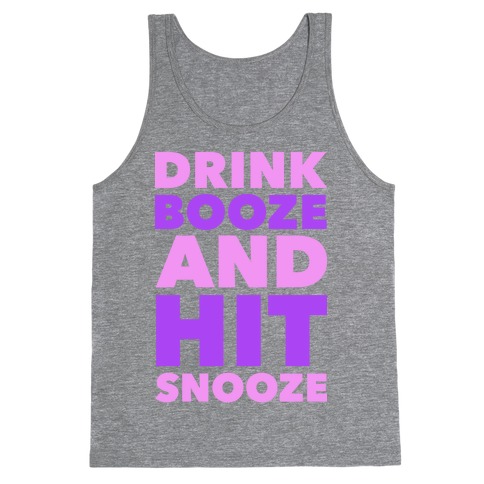 Drink Booze and Hit Snooze Tank Top