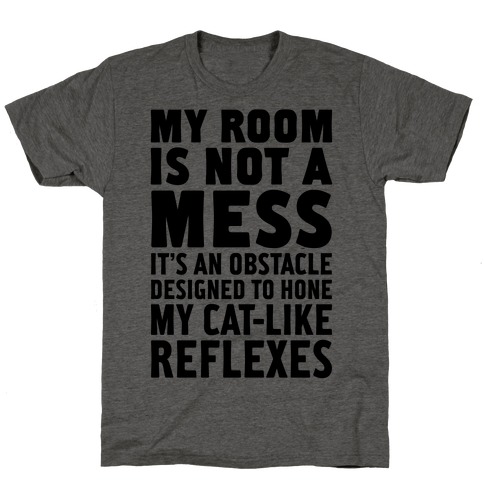 My Room Is Not A Mess T-Shirt