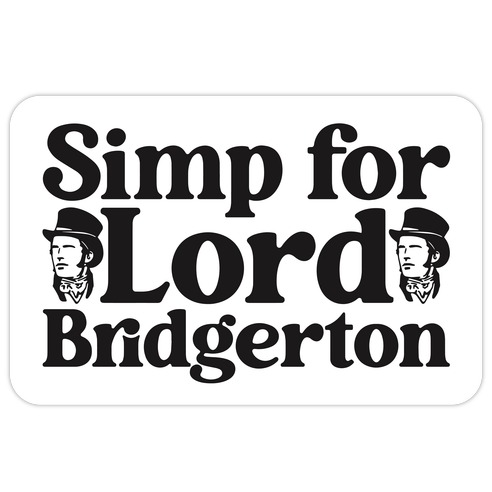 Simp For Lord Bridgerton Parody Die Cut Sticker