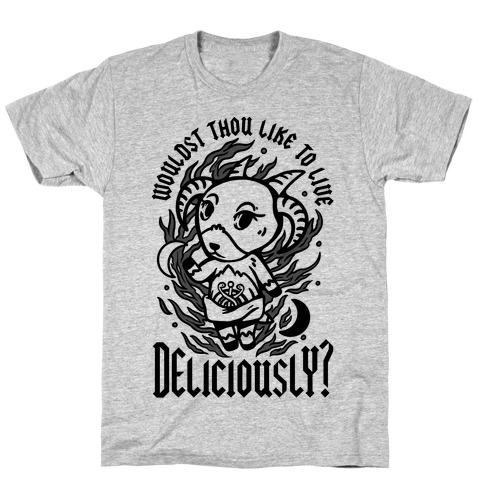 Wouldst Thou Like to Live Deliciously Animal Crossing Parody T-Shirt