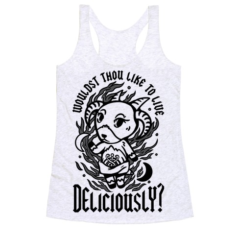 Wouldst Thou Like to Live Deliciously Animal Crossing Parody Racerback Tank Top