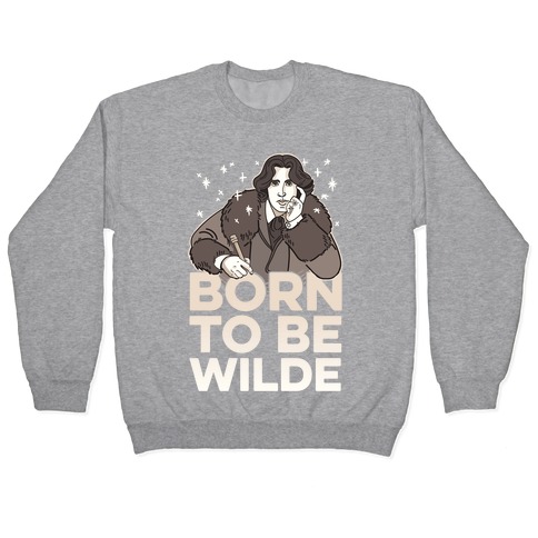 Born To Be Wilde Pullover