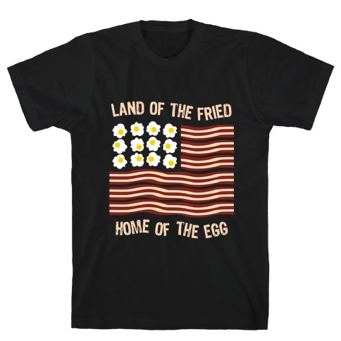 Land of the Fried T-Shirt