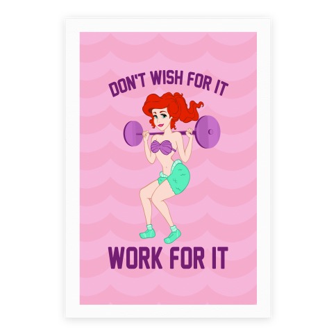 Don't Wish For It Work For It Poster
