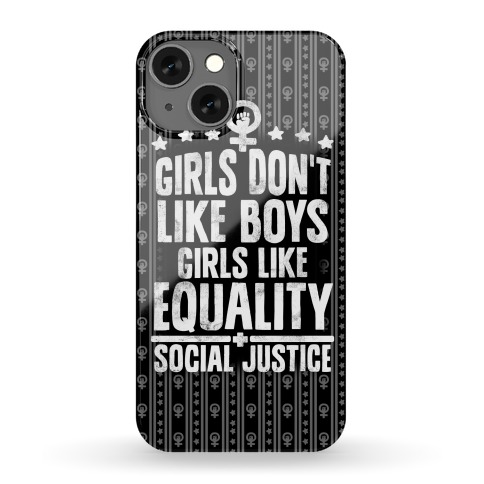 Girls Don't Like Boys Girls Like Equality And Social Justice Phone Case