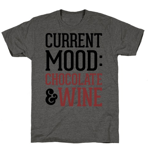 Current Mood: Chocolate & Wine T-Shirt