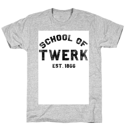School of TWERK T-Shirt
