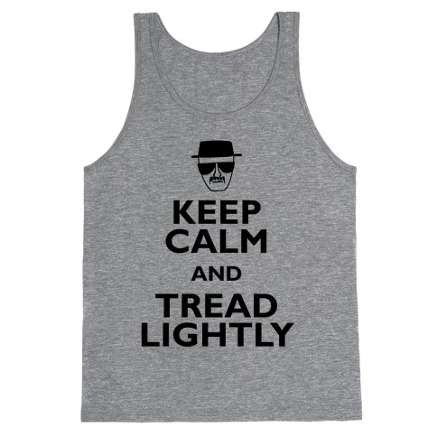 Keep Calm And Tread Lightly Tank Tops | LookHUMAN