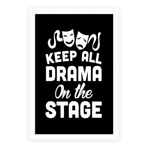 Keep All Drama The Stage Poster