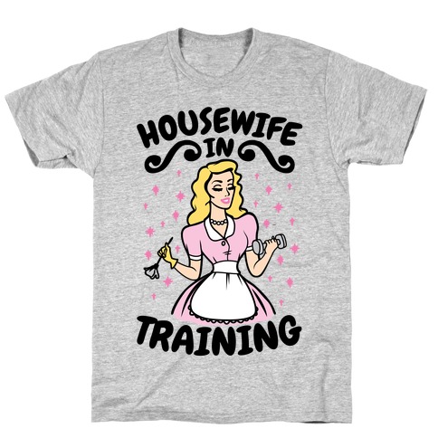 Housewife In Training T-Shirt