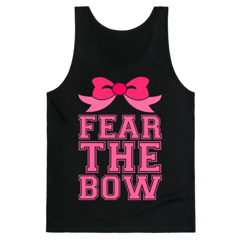 Fear the Bow Tank Top