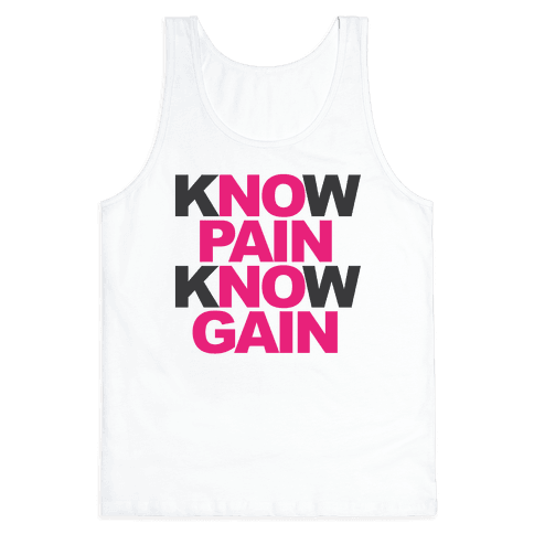 Know Pain Know Gain - Tank Tops - HUMAN