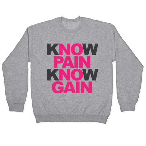 Know Pain Know Gain Pullover