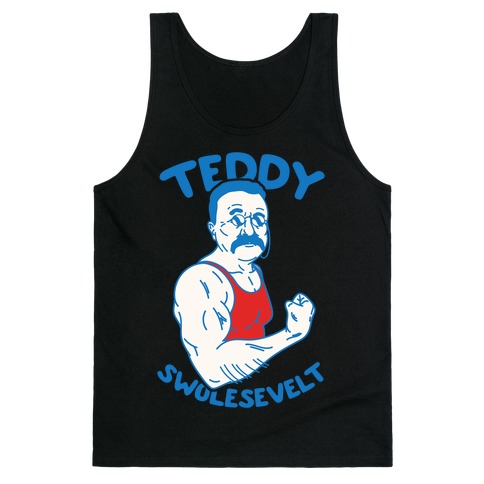 Teddy Swolesevelt Tank Top