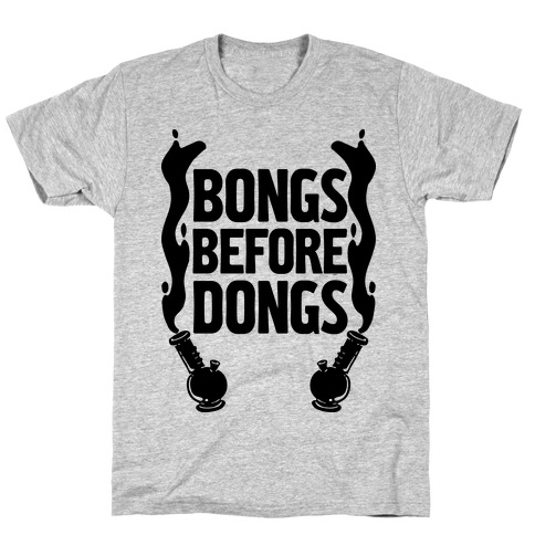 Bongs Before Dongs T-Shirt