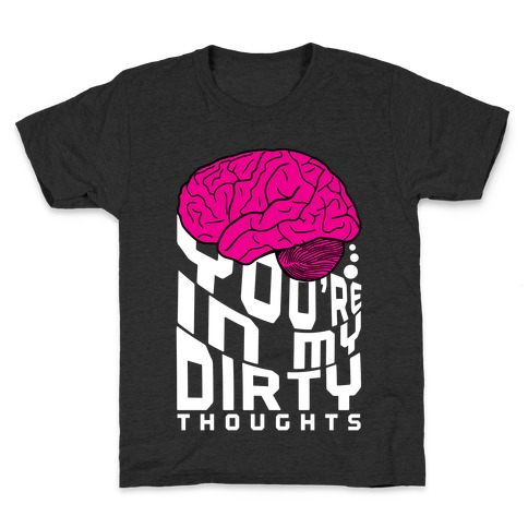 Dirty Thoughts Kids T-Shirt