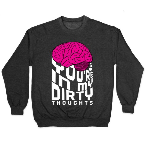 Dirty Thoughts Pullover