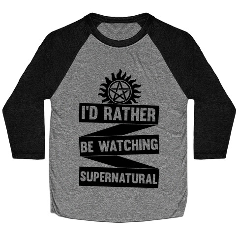 I'd Rather Be Watching Supernatural Baseball Tee