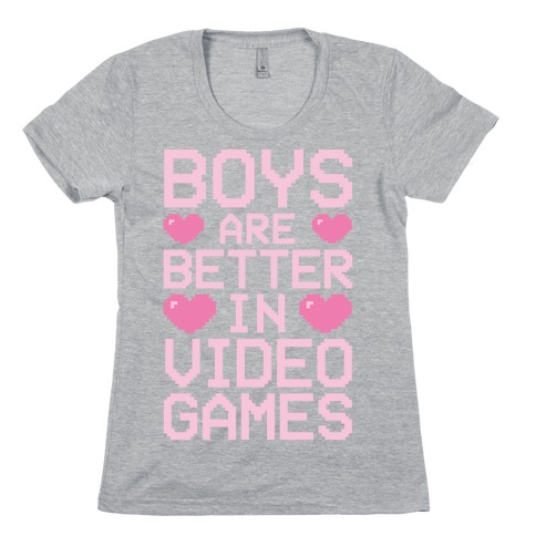 Boys Are Better In Video Games Womens T-Shirt