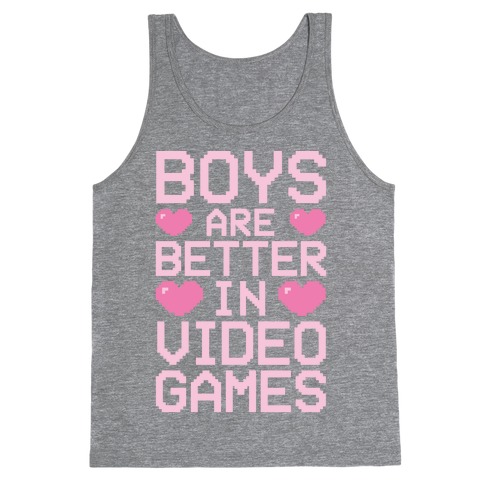 Boys Are Better In Video Games Tank Top