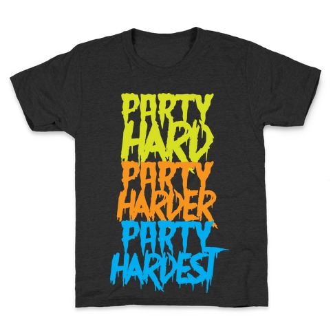 Party Hard Party Harder Party Hardest Kids T-Shirt