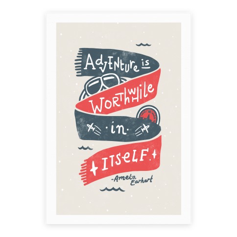 Adventure Is Worthwhile In Itself Poster