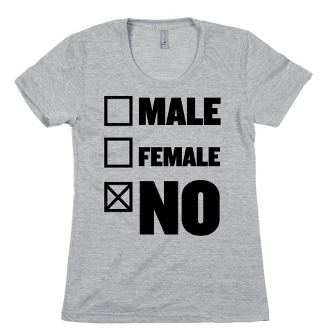 Male, Female, No Womens T-Shirt